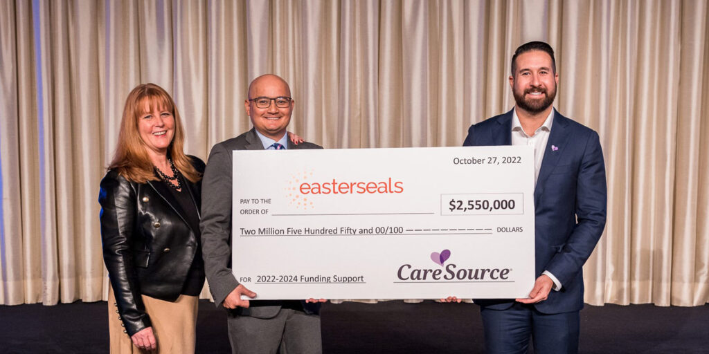 NEWSROOM Kendra Davenport president and CEO of Easterseals Inc Tom Nguyen vice president of corporate development Easterseals Inc and Matt Tipples director business development Care Source